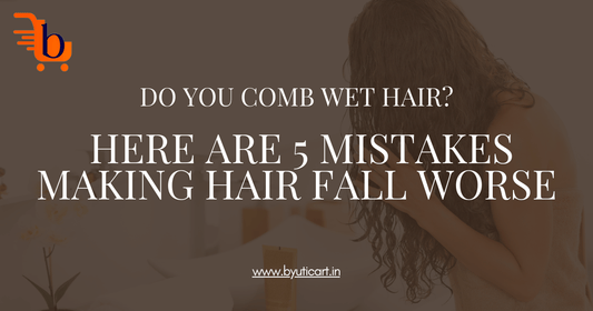5 Mistakes Making Hair Fall Worse